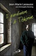 Il giardiniere di Tibhirine