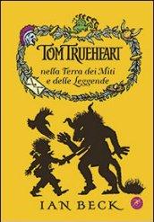 Tom Trueheart nella terra dei miti e delle leggende