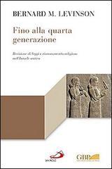 Fino alla quarta generazione. Revisione di leggi e rinnovamento religioso nell'Israele antico