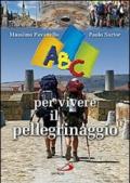 ABC per vivere il pellegrinaggio