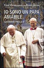 Io sono un papa amabile. Giovanni Paolo II