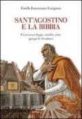 Sant'Agostino e la Bibbia. Un vescovo legge, studia, vive, spiega le Scritture