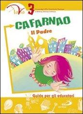 Cafarnao. Il Padre. Guida per gli educatori. 3.