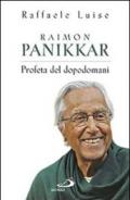 Raimon Panikkar. Profeta del dopodomani