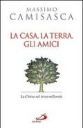 La casa, la terra, gli amici. La Chiesa nel terzo millennio