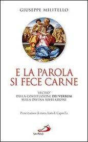 E la parola si fece carne. «Lectio» della costituzione dei verbum sulla divina rivelazione