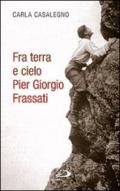 Fra terra e cielo. Pier Giorgio Frassati. L'ingegnere dei minatori in preghiera adorante