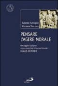 Pensare l'agire morale. Omaggio italiano a un maestro internazionale: Klaus Demmer