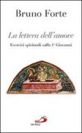 La lettera dell'amore. Esercizi spirituali sulla 1ª Giovanni