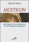 Asceticon. Dottrina e vita spirituale di un padre del deserto