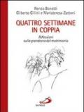 Quattro settimane in coppia. Riflessioni sulla grandezza del matrimonio