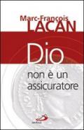 Dio non è un assicuratore