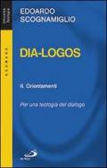 Dia-logos. Per una teologia del dialogo vol.2