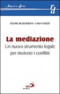 La mediazione. Un nuovo strumento legale per risolvere i conflitti