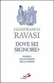 Dove sei, Signore? Simboli dello spazio nella Bibbia