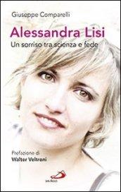 Alessandra Lisi. Un sorriso tra scienza e fede