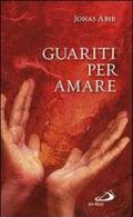 Guariti per amare