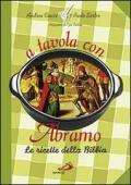 A tavola con Abramo. Le ricette della Bibbia