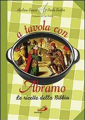 A tavola con Abramo. Le ricette della Bibbia