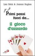 Primi passi fuori da... Il gioco d'azzardo