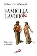 Famiglia e lavoro. Opposizione o armonia?