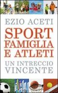 Sport, famiglia e atleti. Un intreccio vincente