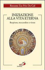 Iniziazione alla vita eterna. Respirare, trascendere e vivere