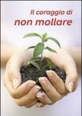 Il coraggio di non mollare