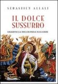 Il dolce sussurro. Saggio sulla tolleranza e sulla fede