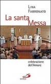 La santa messa celebrazione dell'amore