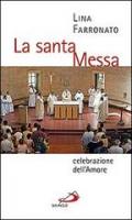 La santa messa celebrazione dell'amore