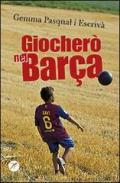 Giocherò nel Barça!