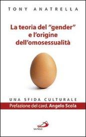 La teoria del «gender» e l'origine dell'omosessualità. Una sfida culturale