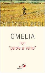 Omelia non «parole al vento»