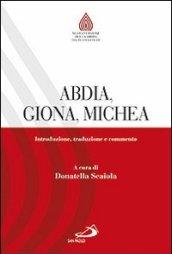 Abdia, Giona, Michea. Introduzione, traduzione e commento