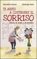 Ti aiuto a costruire il sorriso. Storie di denti e di bambini