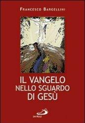 Il Vangelo nello sguardo di Gesù