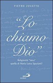 «Lo chiamo Dio». Religiosità «laica» quella di Maria Luisa Spaziani?