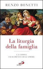 La liturgia della famiglia. La coppia sacramento dell'amore