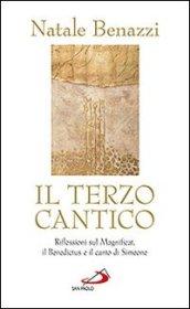 Il terzo cantico. Riflessioni sul Magnificat, il Benedictus e il canto di Simeone