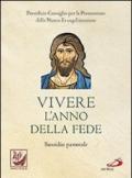 Vivere l'anno della fede. Sussidio pastorale