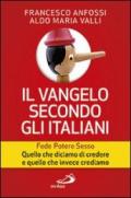 Il Vangelo secondo gli italiani. Fede, potere, sesso. Quello che diciamo di credere e quello che invece crediamo: 1