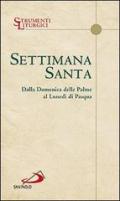 Settimana santa. Dalla domenica delle Palme al lunedì di Pasqua