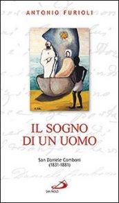 Il sogno di un uomo. San Daniele Comboni (1831-1881)