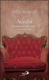Acedia. Il rapporto deformato con lo spazio