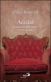 Acedia. Il rapporto deformato con lo spazio