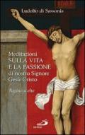 Meditazioni sulla vita e la passione di nostro signore Gesù Cristo