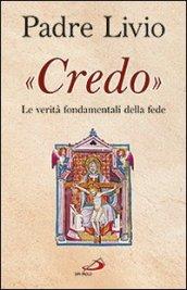 «Credo». Le verità fondamentali della fede