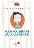 Mamma, perché vai a lavorare?