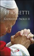 I fioretti di Giovanni Paolo II